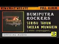 Seribu Tahun Takkan Mungkin (Versi Unplugged) - BUMIPUTRA ROCKERS [ OFFICAL AUDIO ]