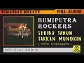 Lagu Seribu Tahun Takkan Mungkin (Versi Unplugged) - BUMIPUTRA ROCKERS [ OFFICAL AUDIO ]
