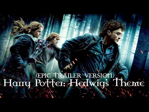 Download MP3 Harry Potter: Hedwig's Theme (EPIC TRAILER VERSION COVER) By 2Hooks