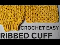 Crochet ribbed cuffs