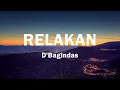 Download Lagu Relakan - D'Bagindas (Lyrics)