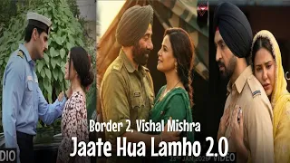 main kahin bhi rahoon ae sanam vishal mishra border 2 jaate hue lamhon song to chalu song 2026