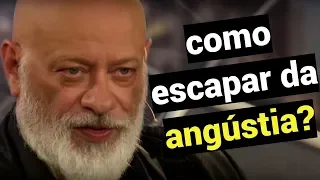 Como Escapar da Angústia? LUIZ FELIPE PONDÉ