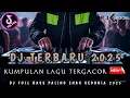 KUMPULAN DJ TERGACOR 2025 !! DJ DUGEM PALING ENAK SEDUNIA || DJ KIMOCHI FULL BASS TERBARU ||