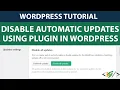 How to Disable Automatic Updates in WordPress Using Plugin