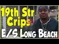 19th Street Crips on the Eastside of Long Beach are the Mexican gangs racist pt 1of2