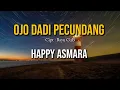 Download Lagu OJO DADI PECUNDANG - HAPPY ASMARA (LIRIK)