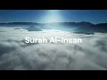 Download Lagu Surah Al-Insan. Sheik Hani Ar-Rifai