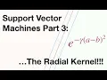 Support Vector Machines Part 3 The Radial RBF Kernel Part 3 of 3