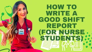How to Write a Good Shift Report For Nurse Students