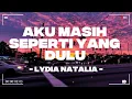 Download Lagu Aku Masih Seperti Yang Dulu - Lydia Natalia