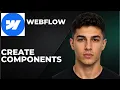 Webflow How To Create Components Step By Step Beginner Tutorial 2026