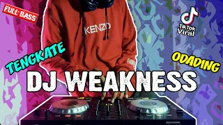 Download DJ WEAKNESS X TENGKATE X ODADING REMIX TERBARU 2021 ORIGINAL FULL BASS MP3