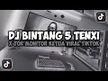 DJ KAU CURI CURI PANDANGAN || BINTANG 5 TENXI X TOR MONITOR KETUA VIRAL TIKTOK FULL SONG MAMAN FVNDY