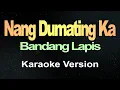 Download Lagu Nang Dumating Ka - Bandang Lapis (Karaoke)