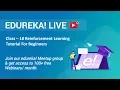 Class - 10 Data Science Training Reinforcement Learning Tutorial For Beginners Edureka