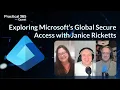Exploring Microsoft s Global Secure Access with Janice Ricketts