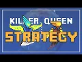 How to be a Killer Queen - Strategy