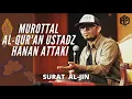 MUROTTAL AL- QUR'AN - SURAT AL JINN - USTADZ HANAN ATTAQI - TANPA IKLAN