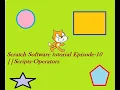 Scratch Software tutorial Episode-10 Scripts-Operators