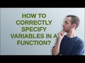 Mathematica How to correctly specify variables in a function