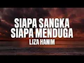 Liza Hanim - Siapa Sangka Siapa Menduga（Official Lyric Video)