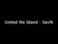 Download Lagu United We Stand - Savfk