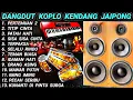 Lagu DANGDUT KOPLO KENDANG JAIPONG~PERTEMUAN 2, TITIP CINTA, TERPAKSA, ORANG ASING FULL ALBUM 