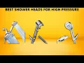 Best Shower Heads for High Pressure 2025 - Watch Before You Purchase