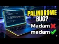 JavaScript Palindrome Bug Fix Why Madam Returns False Coding Interview Question