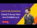 Check If Array Pairs Are Divisible by k LeetCode 1497 Interview Questions HashMap C