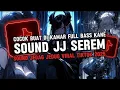 Download Lagu DJ SOUND JJ SEREM V20 FULL BASS MENGKANE COCOK BUAT DI KAMAR VIRAL TIKTOK TERBARU 2025 🎧