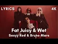 Fat Juicy \u0026 Wet (Lyrics) | Sexyy Red, Bruno Mars