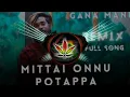 Download Lagu Mittai onnu potappa gana mani remix Dj dhiva Official