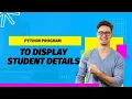PYTHON PROGRAM TO DISPLAY THE STUDENT DETAILS VTU