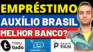 EMPRÉSTIMO AUXÍLIO BRASIL QUAL É O MELHOR BANCO? CAIXA TEM, BANCO PAN, MEU TUDO