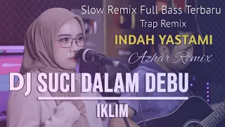 Download DJ Suci Dalam Debu Indah Yastami Slow Remix Full Bass Trap Terbaru (Azhar Remix) MP3