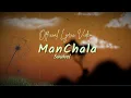 Lagu Saahel - Man Chala (Official Lyric Video)