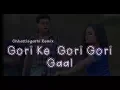 Download Lagu Gori Ke Gori Gori Gaal _ Chhattisgarhi Remix DJ Saranga