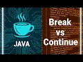 Java Loops Break vs Continue Java Control Statements Break vs Continue