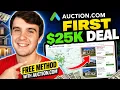 How to Get Your First 25 000 Wholesaling Deal With Auction com FREE Method