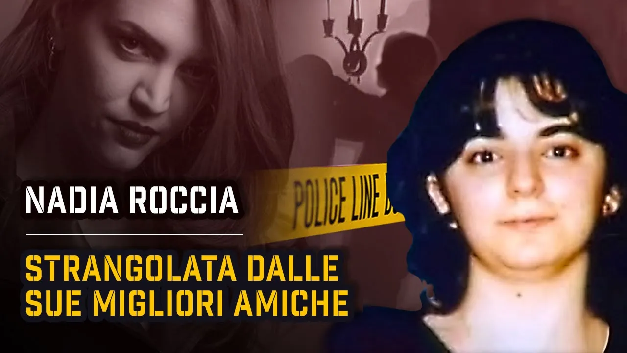 NADIA ROCCIA: UCCISA DALLE AMICHE DEL CUORE | True Crime Italia
