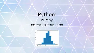 How to create a normal distribution using numpy in python