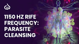 1150 Hz Rife Frequency Parasite Cleansing Frequency Parasite Removal 