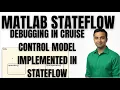 MATLAB TUTORIAL STATEFLOW TUTORIAL DEBUGGING IN CRUISE CONTROL MODEL IMPLEMENTED IN STATEFLOW