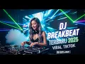 Lagu DJ BREAKBEAT TERBARU NOVEMBER 2025 FULL BASS VIRAL