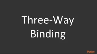 Angular 5 Fundamentals Three-Way Binding Versus Two-Way Binding packtpub com