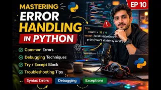 Mastering Error Handling in Python Try Except Debugging Common Errors Explained EP 10