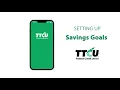 TTCU Digital Banking - Setting Up Savings Goals