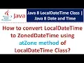 How to convert LocalDateTime to ZonedDateTime using atZone method of LocalDateTime Class